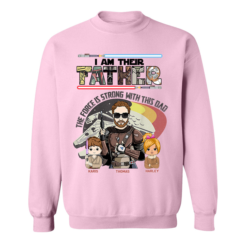 The Force Is Strong With This Dad - I Am Their Father Personalized Shirt Gift For Dad - Custom Father's Day Gift 2026 Vr2 T24