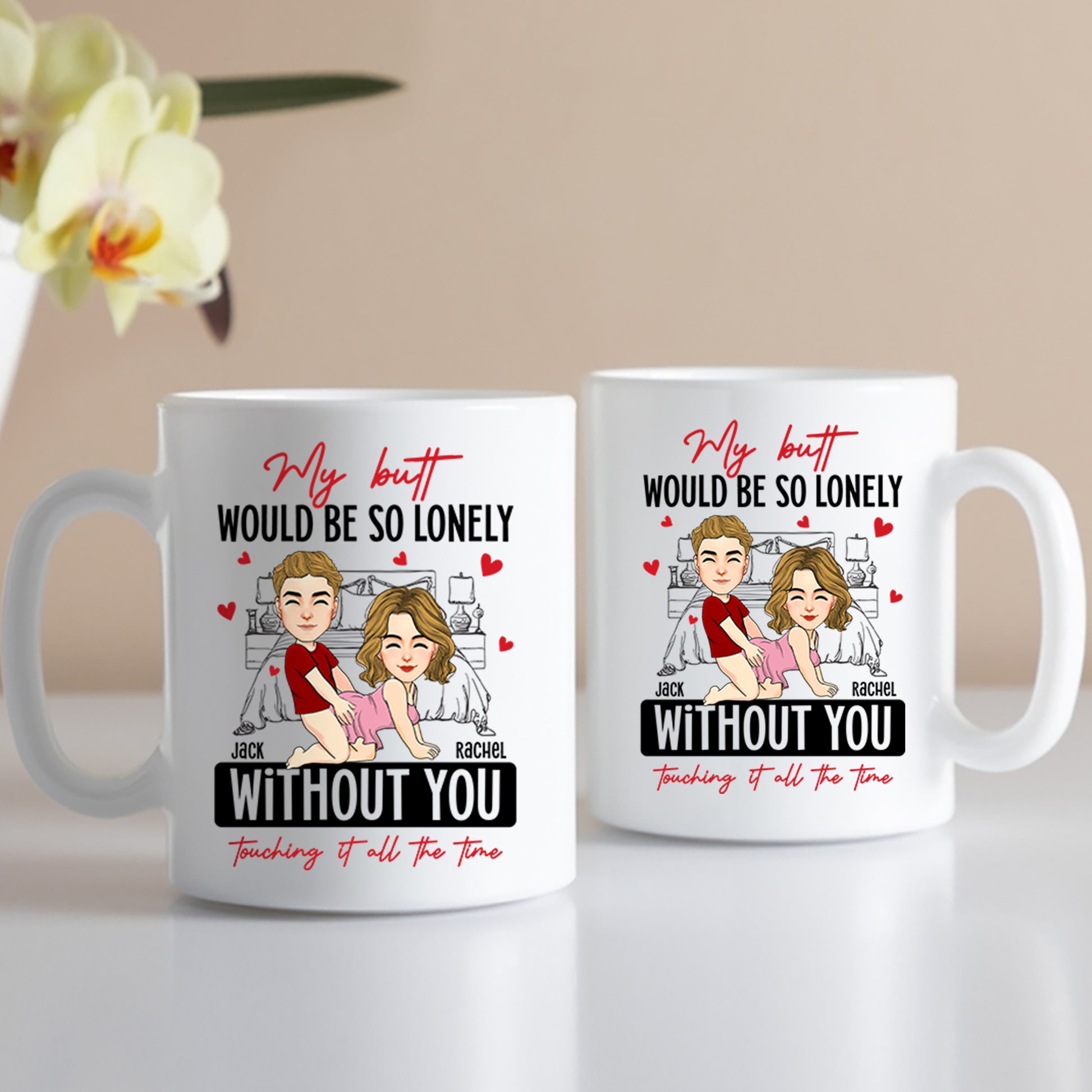 Naughty Couple My Butt Would Be So Lonely Without You Touching It - Personalized Mug Tu20