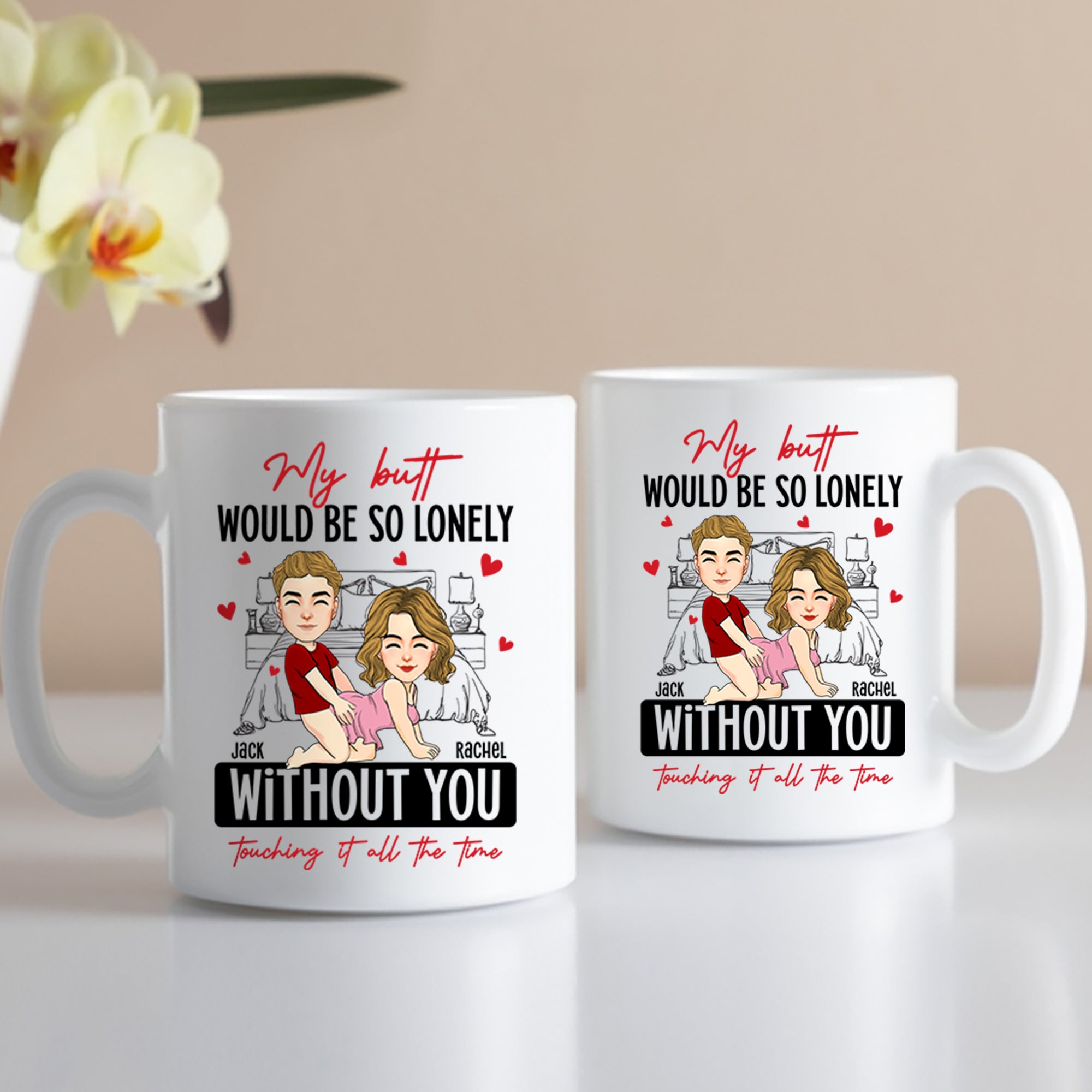 Naughty Couple My Butt Would Be So Lonely Without You Touching It - Personalized Mug Tu20