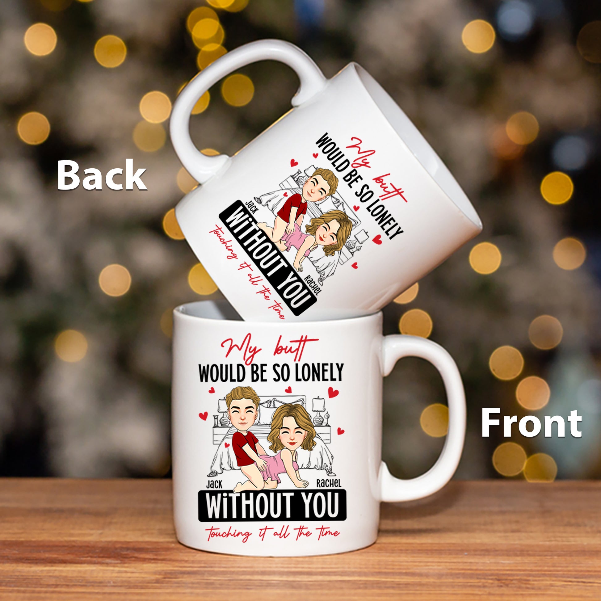 Naughty Couple My Butt Would Be So Lonely Without You Touching It - Personalized Mug Tu20
