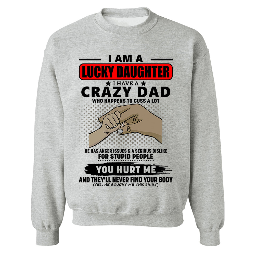 I Am A Lucky Daughter I Have A Crazy Dad Shirt Gift For Daughter From Dad 4