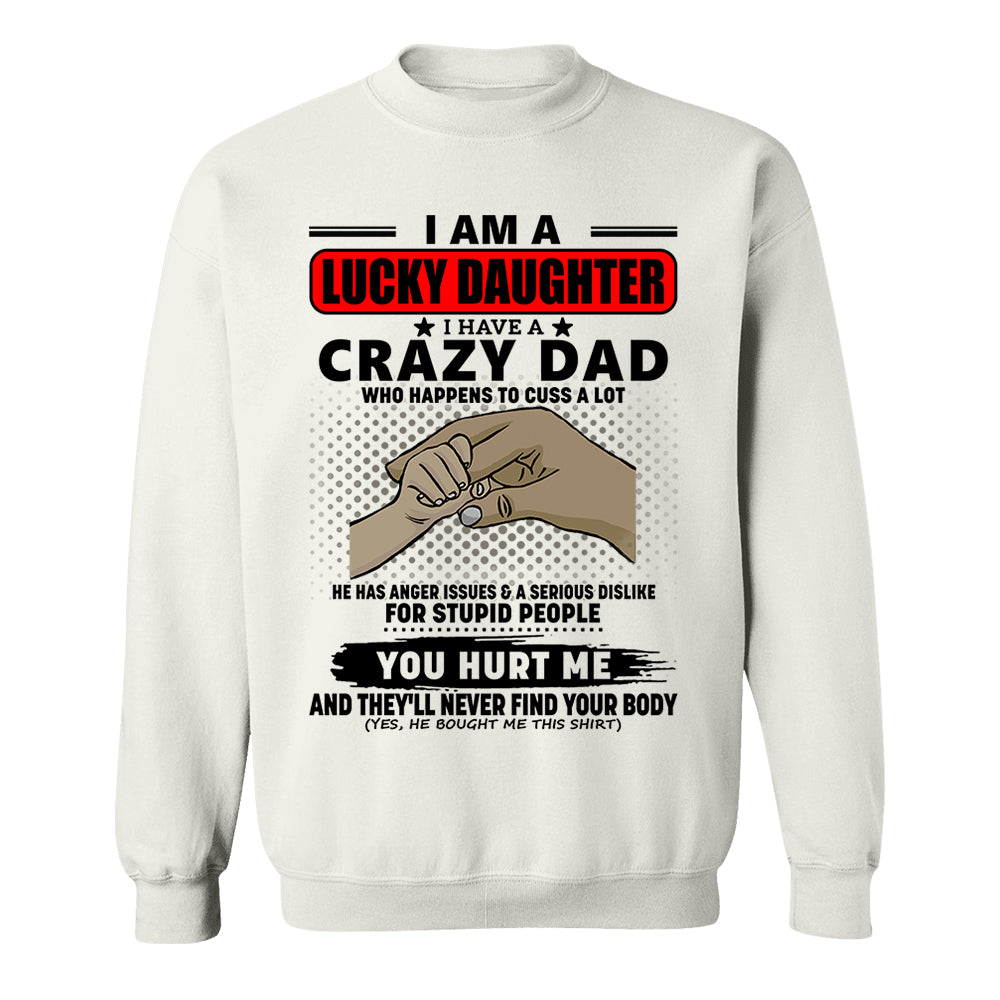 I Am A Lucky Daughter I Have A Crazy Dad Shirt Gift For Daughter From Dad 4