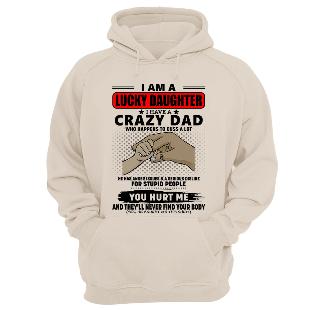 I Am A Lucky Daughter I Have A Crazy Dad Shirt Gift For Daughter From Dad 4