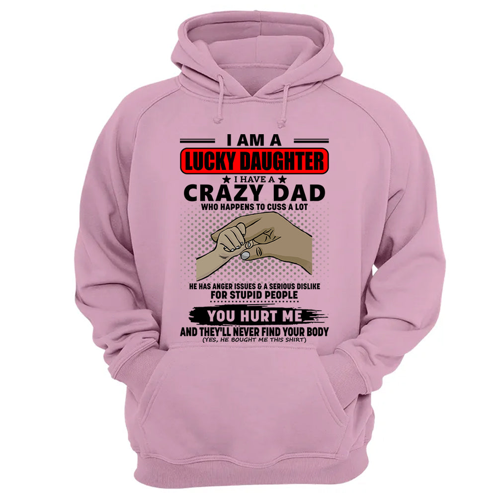I Am A Lucky Daughter I Have A Crazy Dad Shirt Gift For Daughter From Dad 4