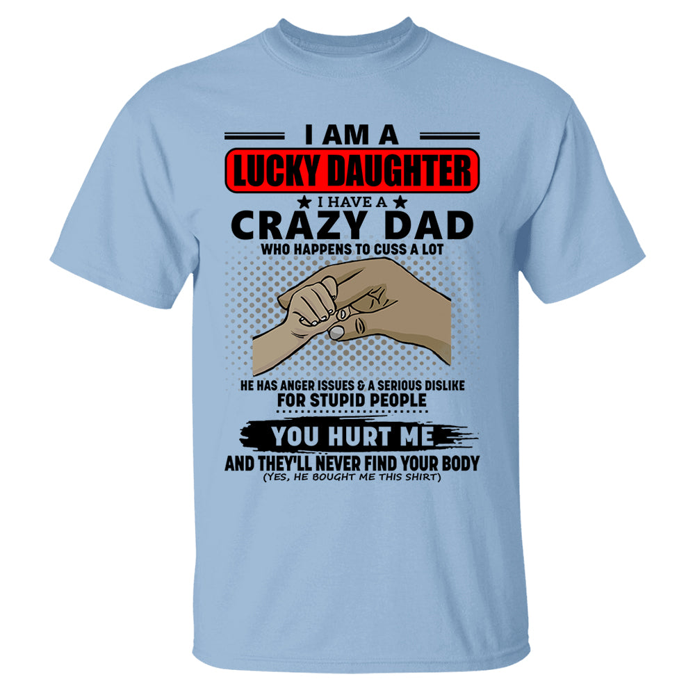 I Am A Lucky Daughter I Have A Crazy Dad Shirt Gift For Daughter From Dad 4