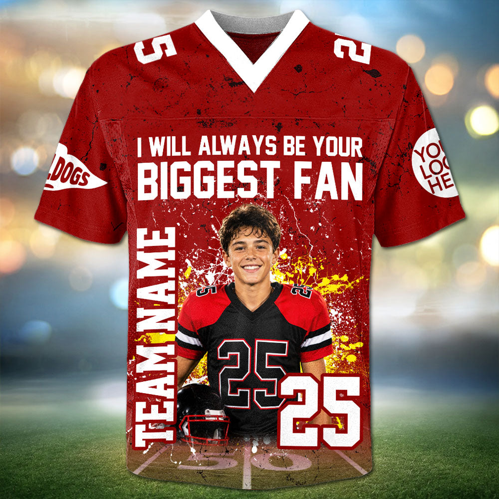 Custom Photo I Will Always Be Your Biggest Fan Football Shirt L0411 Pt99