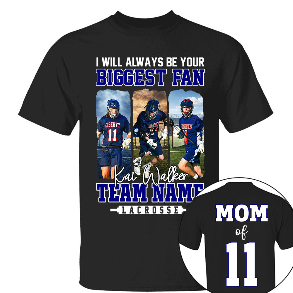 I Will Always Be Your Biggest Fan, Personalized Shirt For Lacrosse Mom Sport Family NA04 Li29