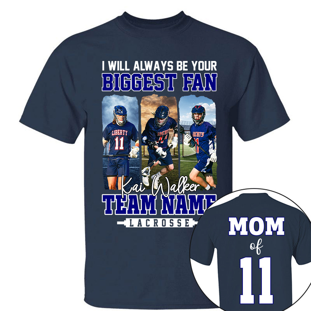 I Will Always Be Your Biggest Fan, Personalized Shirt For Lacrosse Mom Sport Family NA04 Li29