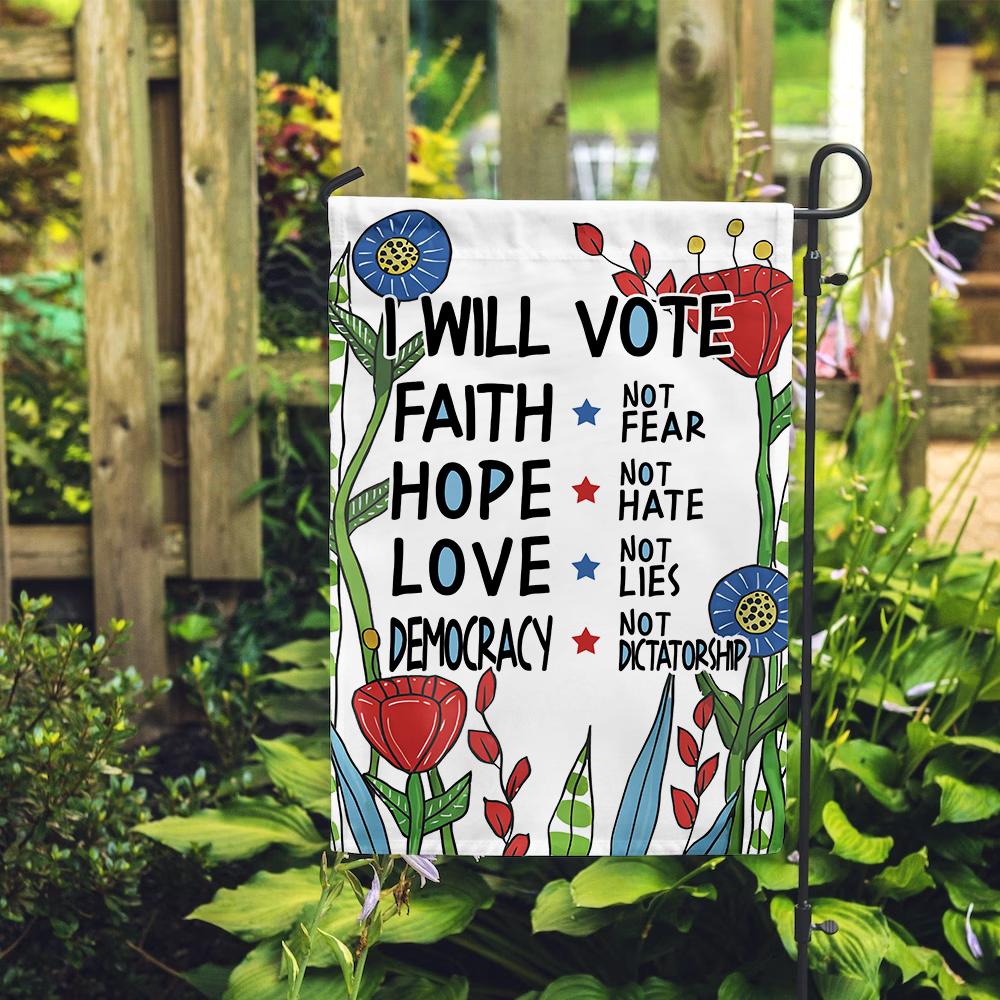 I Will Vote Faith Hope Love Democracy Flag