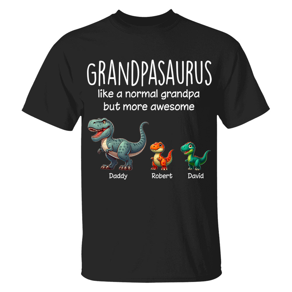Custom Grandpasaurus Like A Normal Grandpa But More Awesome Shirt Father's Day Gift