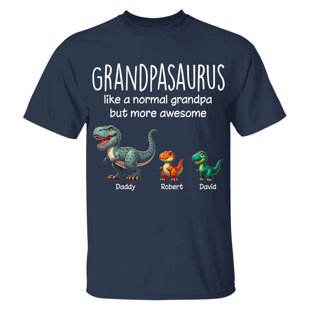 Custom Grandpasaurus Like A Normal Grandpa But More Awesome Shirt Father's Day Gift