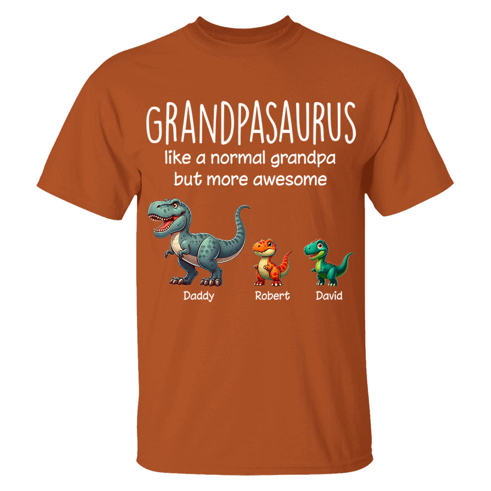 Custom Grandpasaurus Like A Normal Grandpa But More Awesome Shirt Father's Day Gift