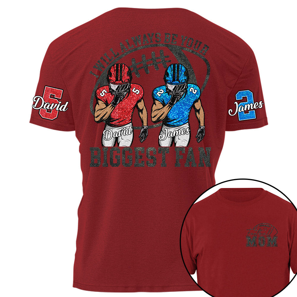 I Will Always Be Your Biggest Fan, Personalized Football Shirt,  Football Kids Game Day Tee Na02