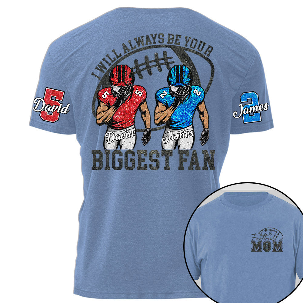 I Will Always Be Your Biggest Fan, Personalized Football Shirt,  Football Kids Game Day Tee Na02