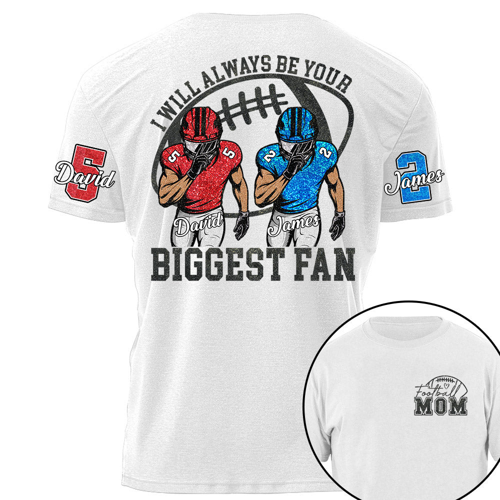I Will Always Be Your Biggest Fan, Personalized Football Shirt,  Football Kids Game Day Tee Na02