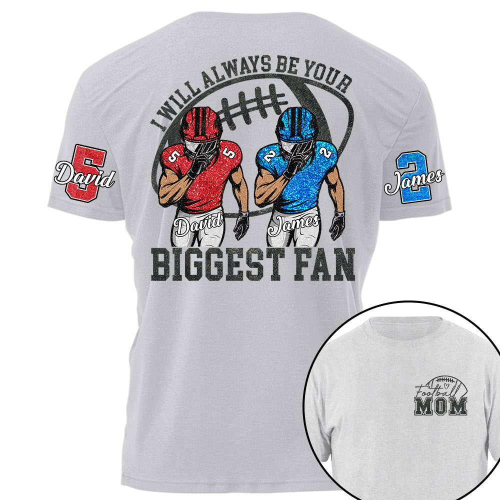 I Will Always Be Your Biggest Fan, Personalized Football Shirt,  Football Kids Game Day Tee Na02