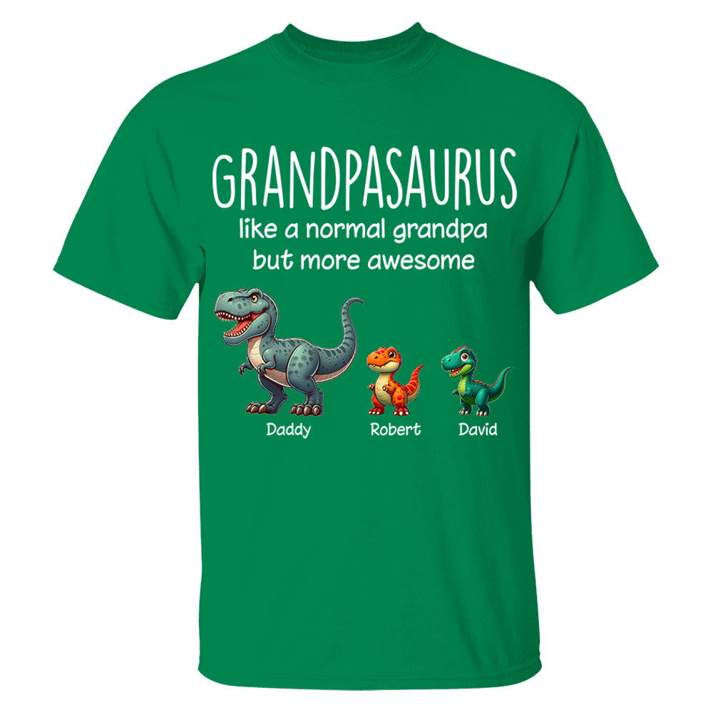 Custom Grandpasaurus Like A Normal Grandpa But More Awesome Shirt Father's Day Gift