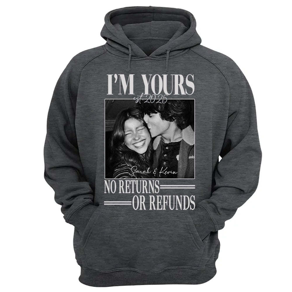 I'm Yours No Returns Or Refunds - Personalized Shirt - Gift For Boyfriend, Girlfriend, Husband And Wife Na02 Li29