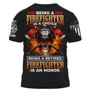 Custom Shirt Being A Firefighter Is A Choice Being A Retired Firefighter IS An Honor Gift For Fireman K1702