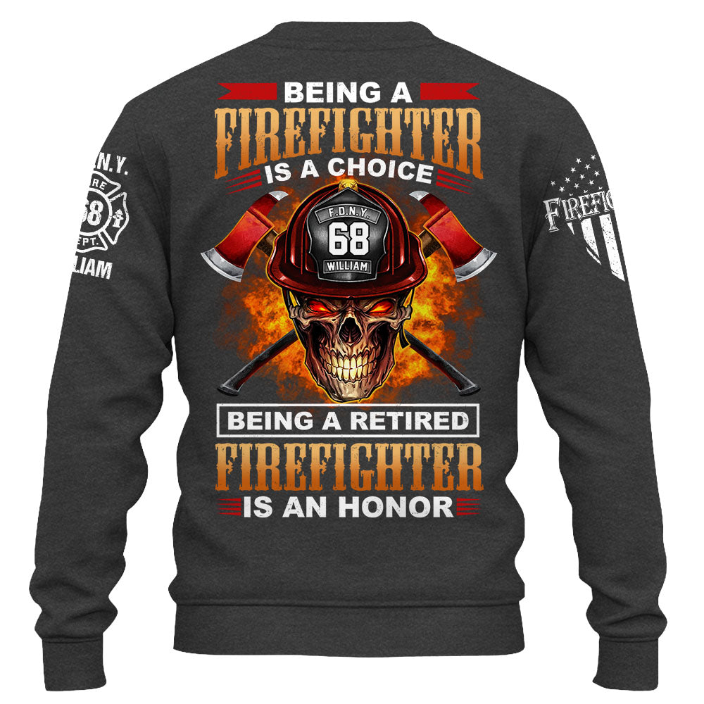 Custom Shirt Being A Firefighter Is A Choice Being A Retired Firefighter IS An Honor Gift For Fireman K1702