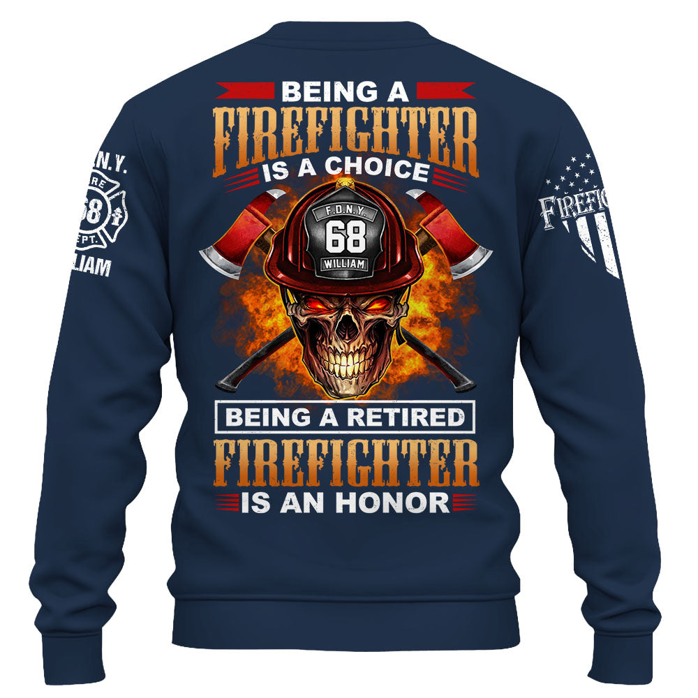 Custom Shirt Being A Firefighter Is A Choice Being A Retired Firefighter IS An Honor Gift For Fireman K1702
