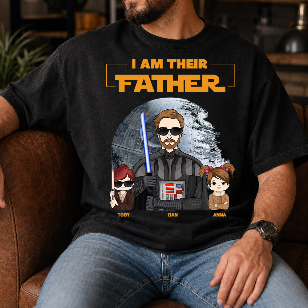 I Am Their Father Custom Shirt For Dad - Father's Day Gift