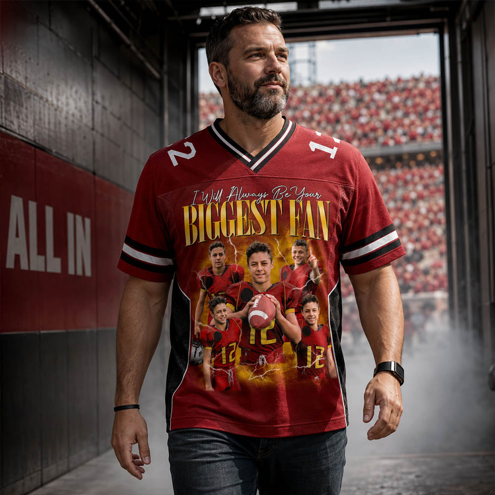 Custom Photo Football Game Day Football Jersey I Will Always Be Your Biggest Fan Gift For Football Lovers H2511