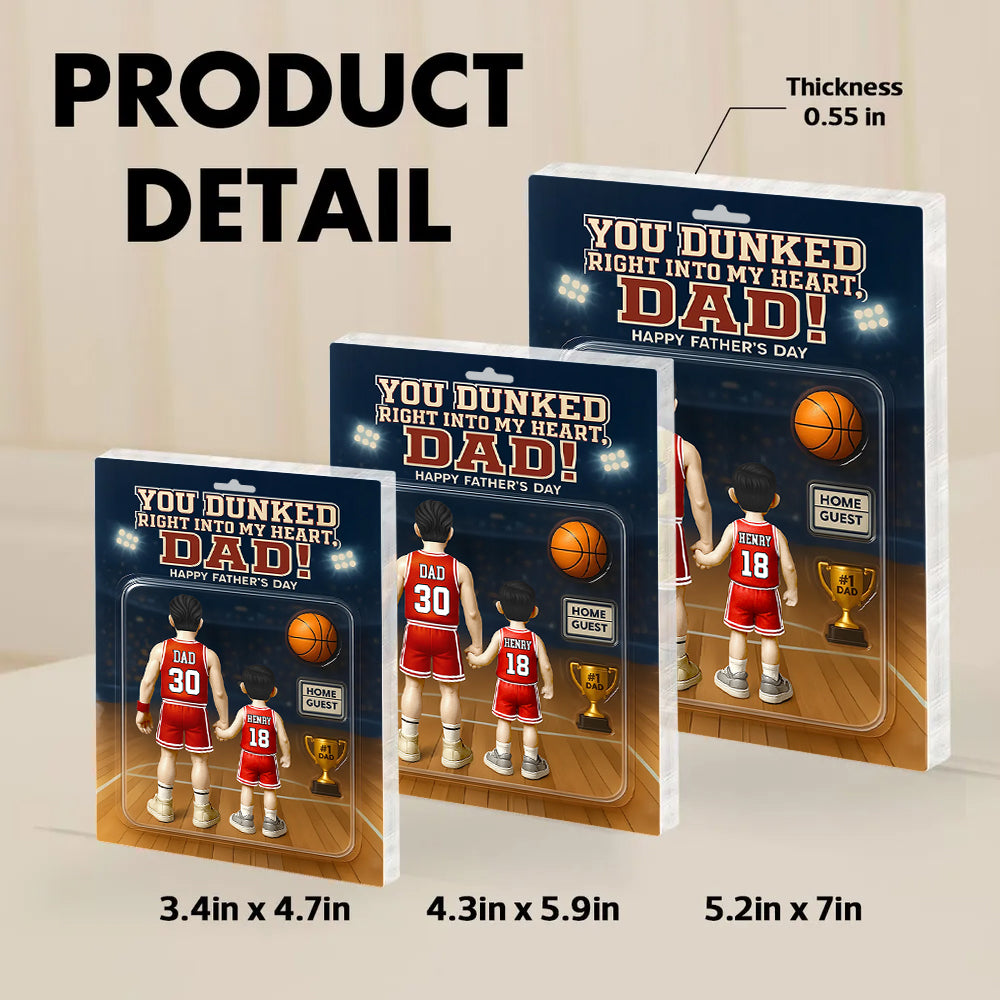 You Dunked Right Into My Heart Dad, Basketball Custom Figure Personalized Acrylic Block Plaque, Gift For Dad A2110