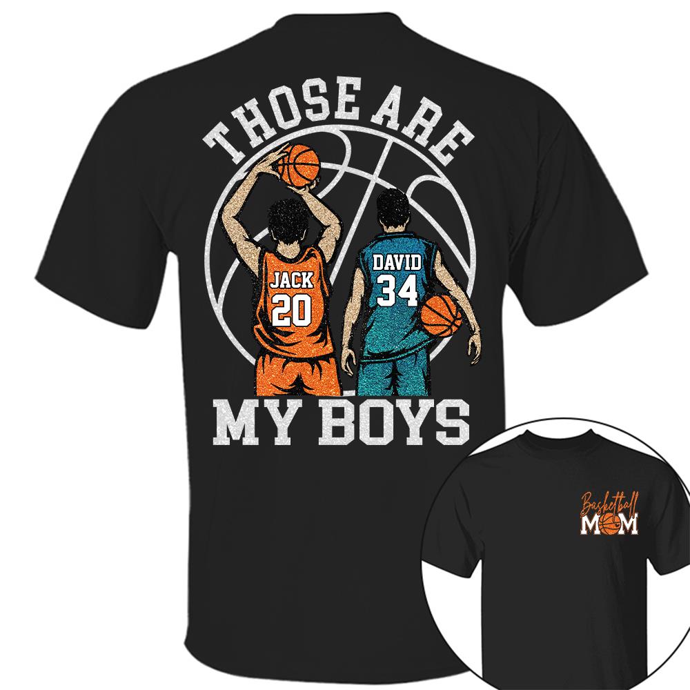Personalized Basketball Mom Shirt Those Are My Boys/Girls/Kids Sweatshirt Gift For Basketball Mom Grandma Sport Family T1807