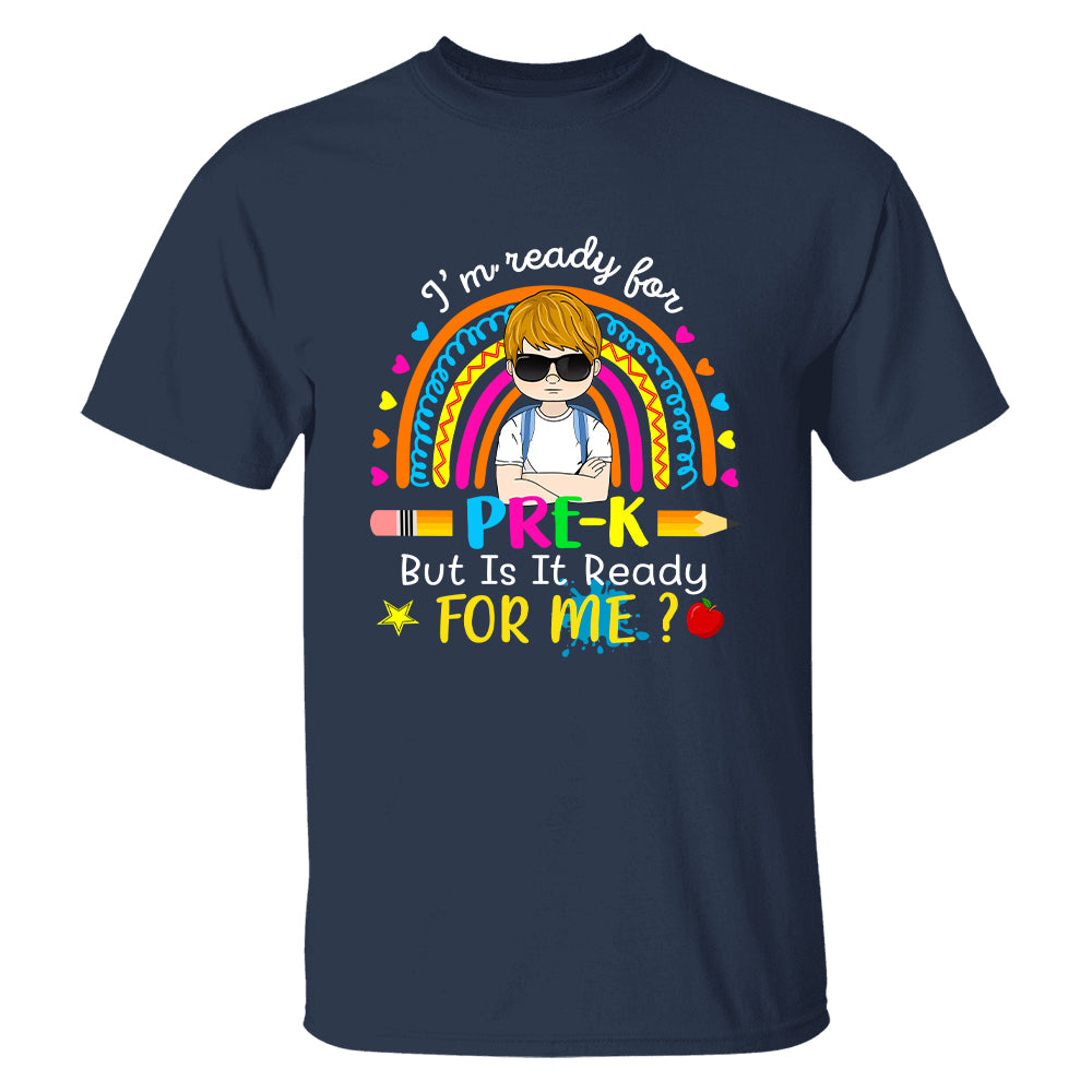 I'm Ready For Kindergarten Personalized Shirt Custom School Level  Back To Schoo Shirt Ph99 Tu20-06.08.2026