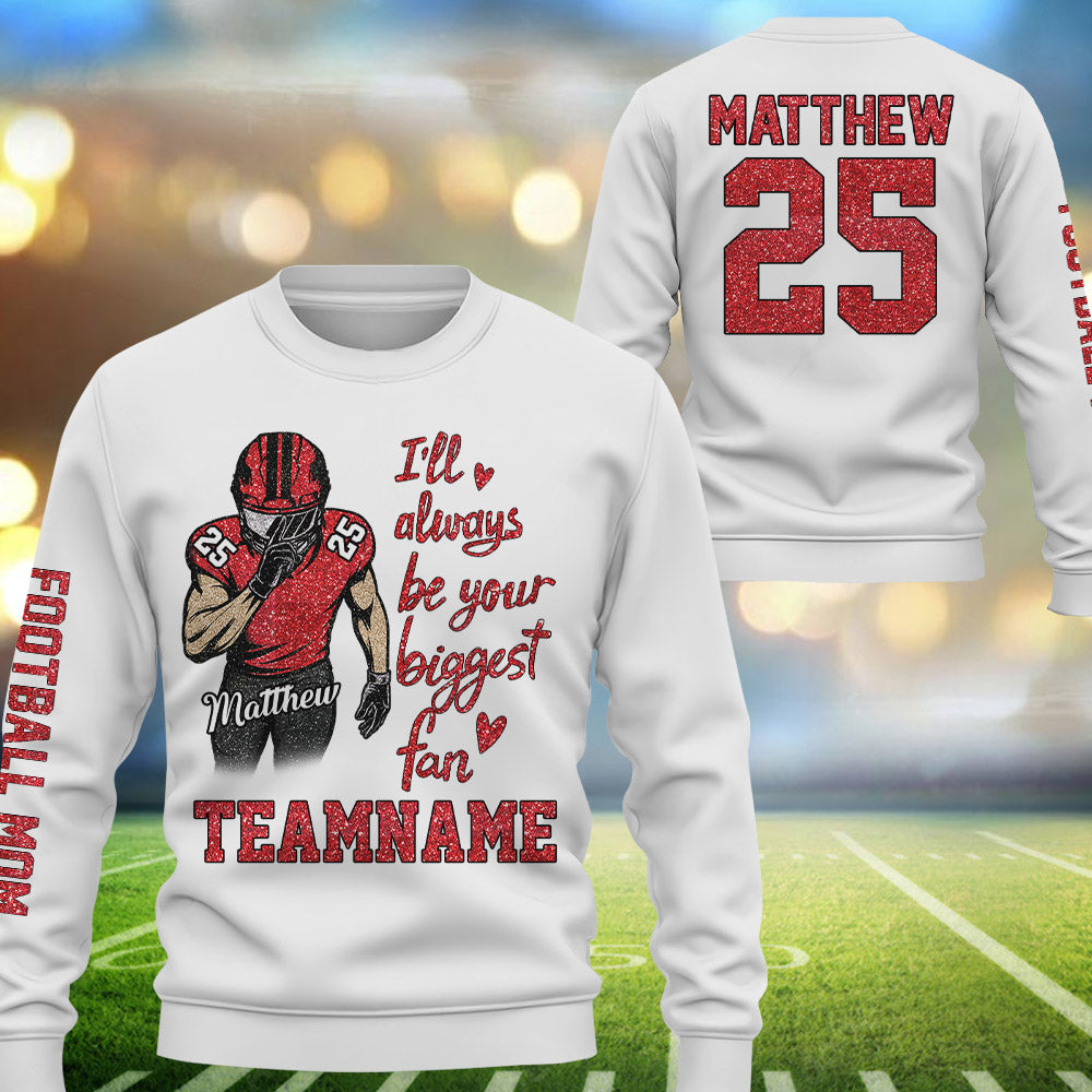 I Will Always Be Your Biggest Fan Personalized Shirt For Football Mom Grandma Sport Family Na02 Pt99