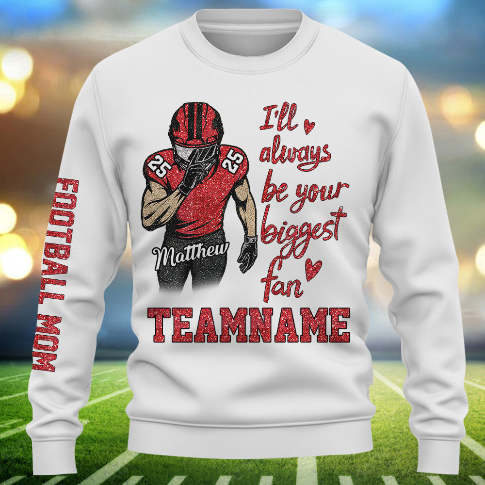 I Will Always Be Your Biggest Fan Personalized Shirt For Football Mom Grandma Sport Family Na02 Pt99