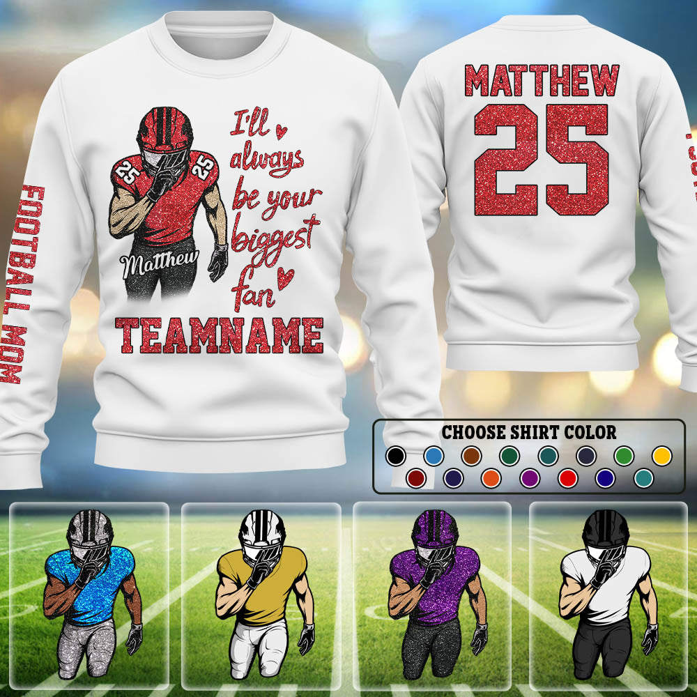 I Will Always Be Your Biggest Fan Personalized Shirt For Football Mom Grandma Sport Family Na02 Pt99