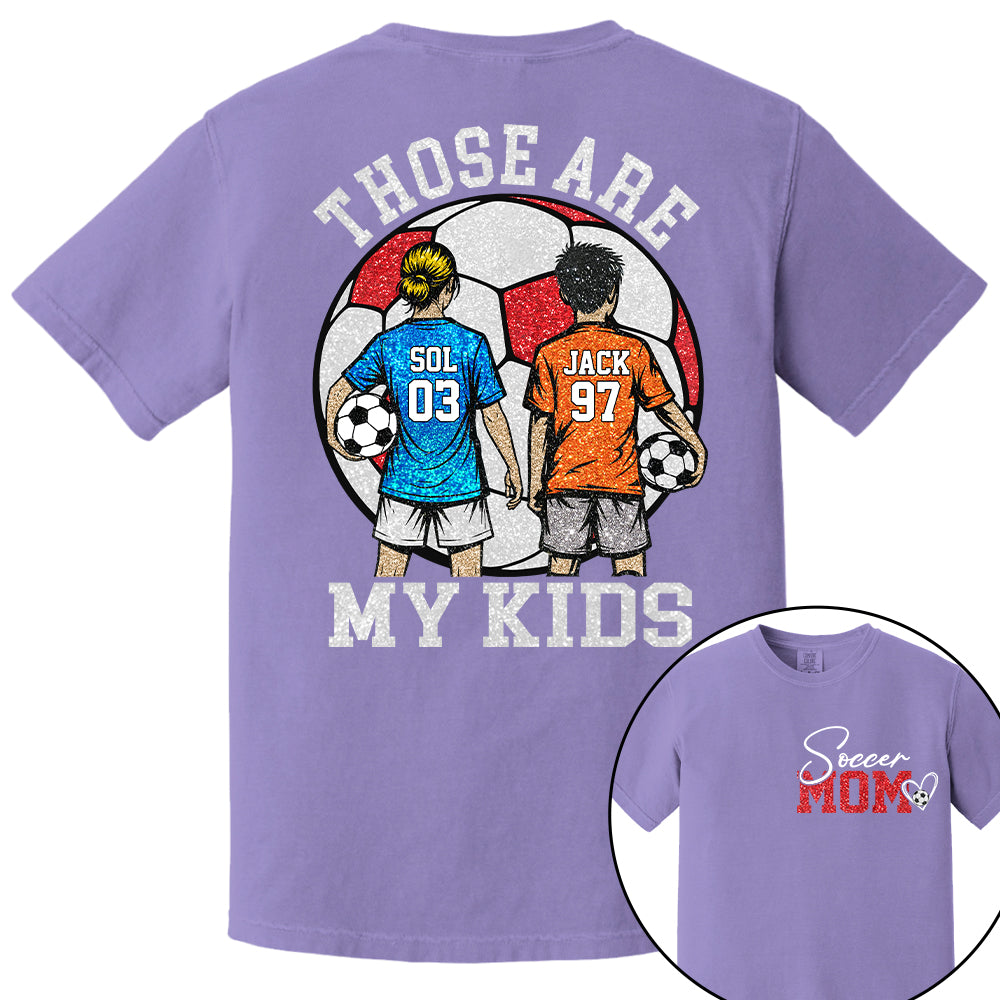Personalized Soccer Mom Shirt Those Are My Kids Shirt Gift For Sport Family T1807 T24