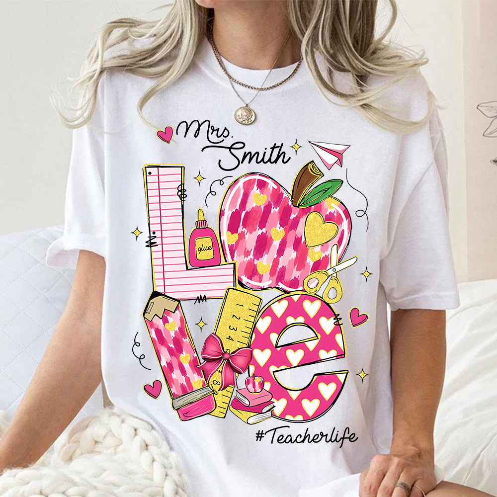 Love Teacherlife Shirt - Custom Shirt For Teacher - Lovely Personlized Gifts NA04 Li29