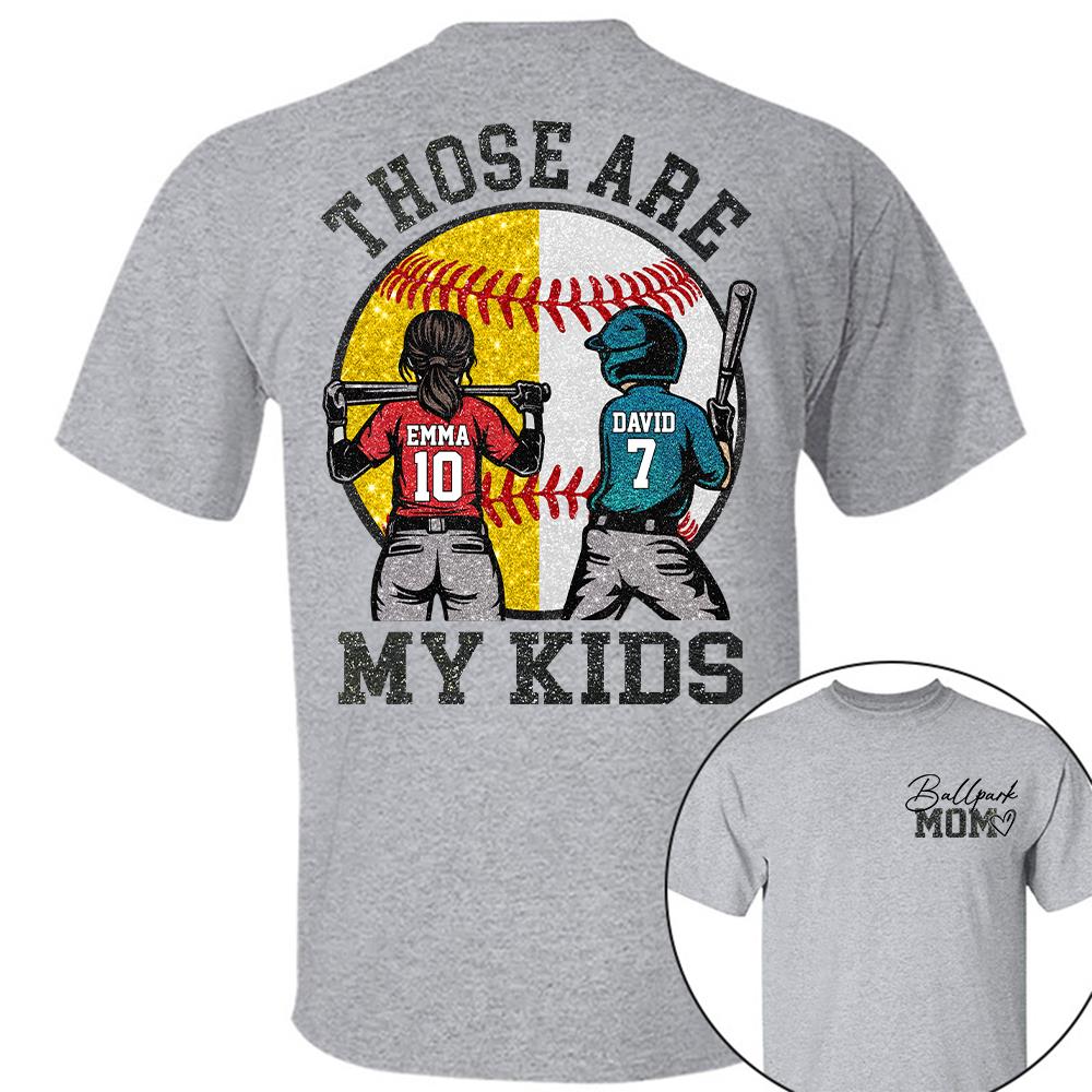 Personalized Baseball Softball Mom Ballpark Mom Shirt Those Are My Kids Sweatshirt Gift For Sport Family T1807 Hv01