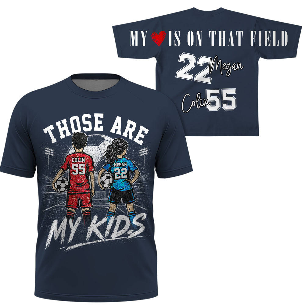 Personalized Those Are My Kids Soccer Mom Shirt, Custom Sports Mom Gameday Shirt T1807 VH01