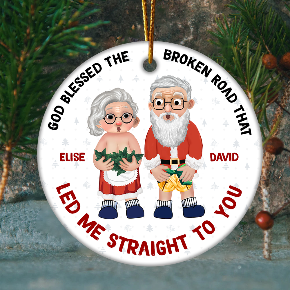 God Blessed The Broken Road That Led Me Straight To You Persionalized Ceramic Ornament For Old Couple - T0807