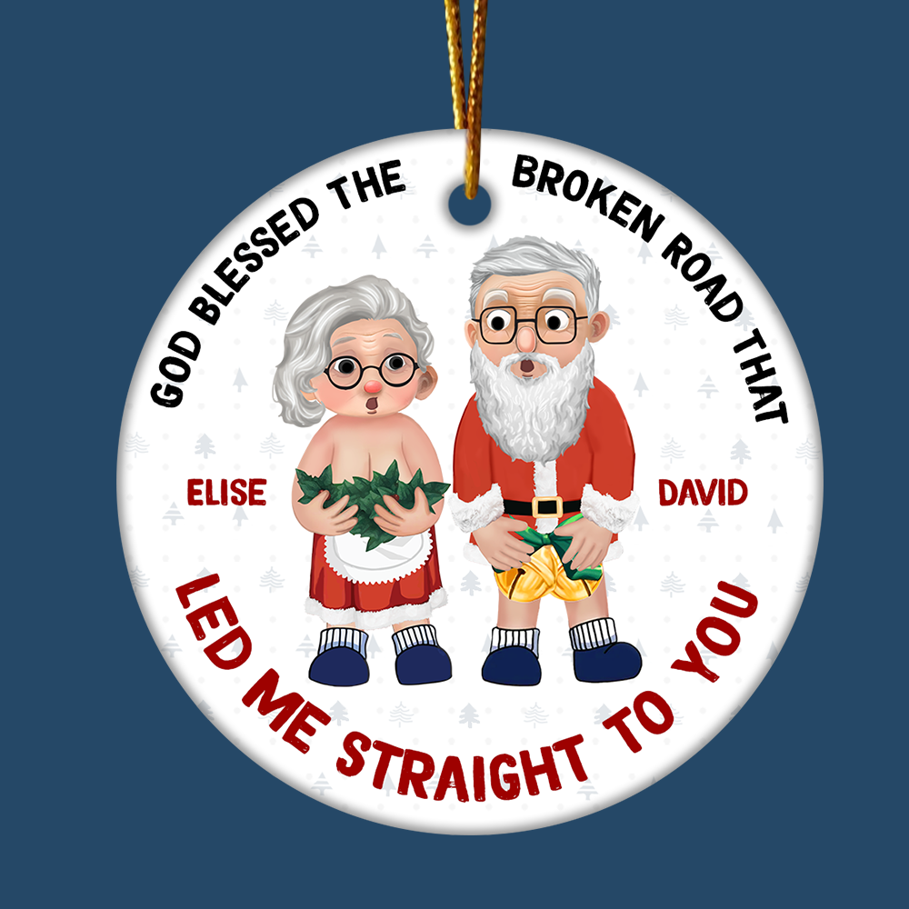 God Blessed The Broken Road That Led Me Straight To You Personalized Ceramic Ornament For Old Couple