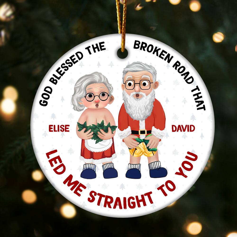 God Blessed The Broken Road That Led Me Straight To You Personalized Ceramic Ornament For Old Couple
