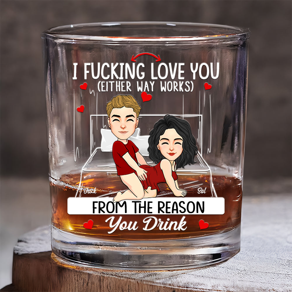 Funny Couple Art I Love You Either Way Works - Personalized Whiskey Glass For Couple