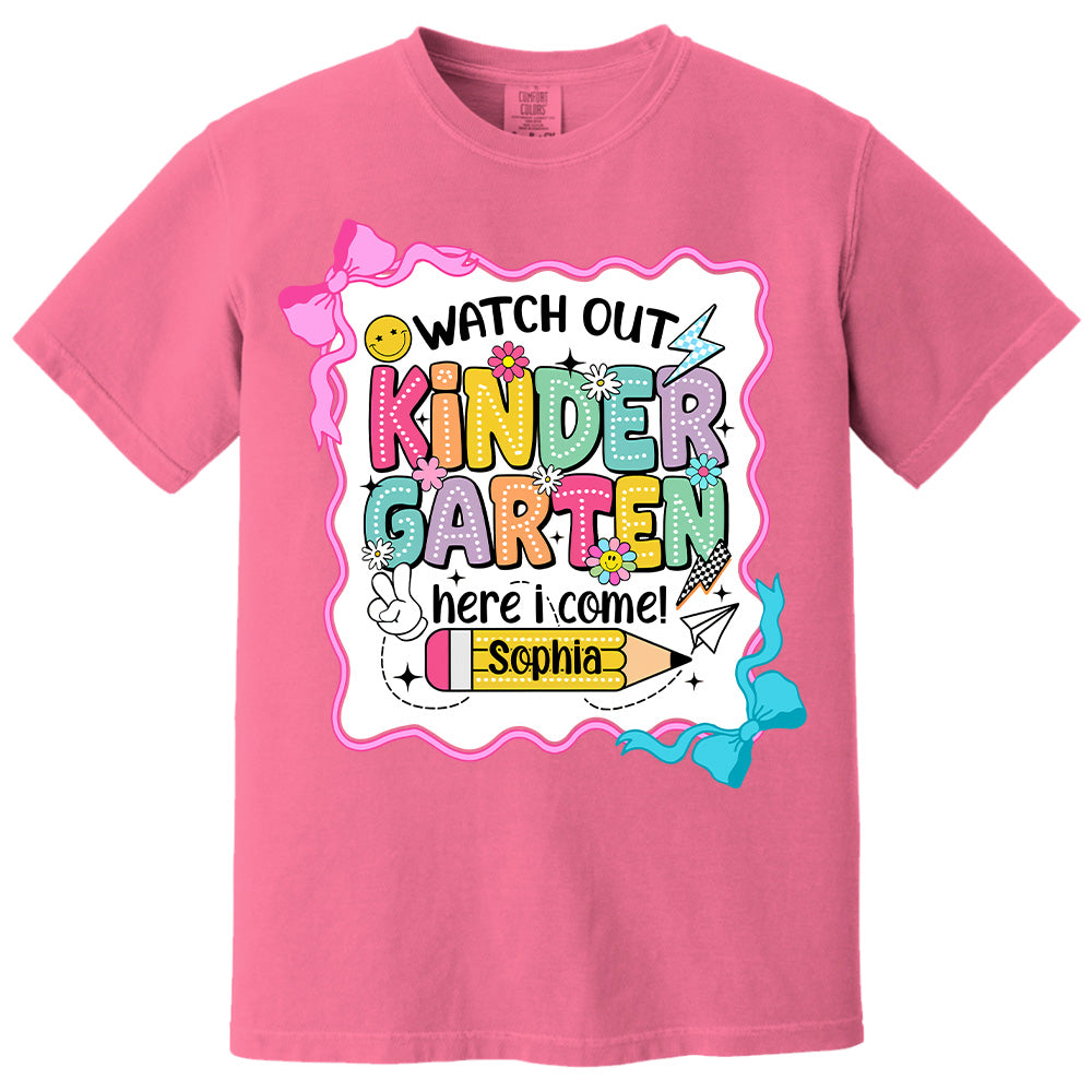 Watch Out Kindergarten Here I Come, Back To School, Teacher Shirt Custom Name, Teacher Appreciation Gift T1807 PT99