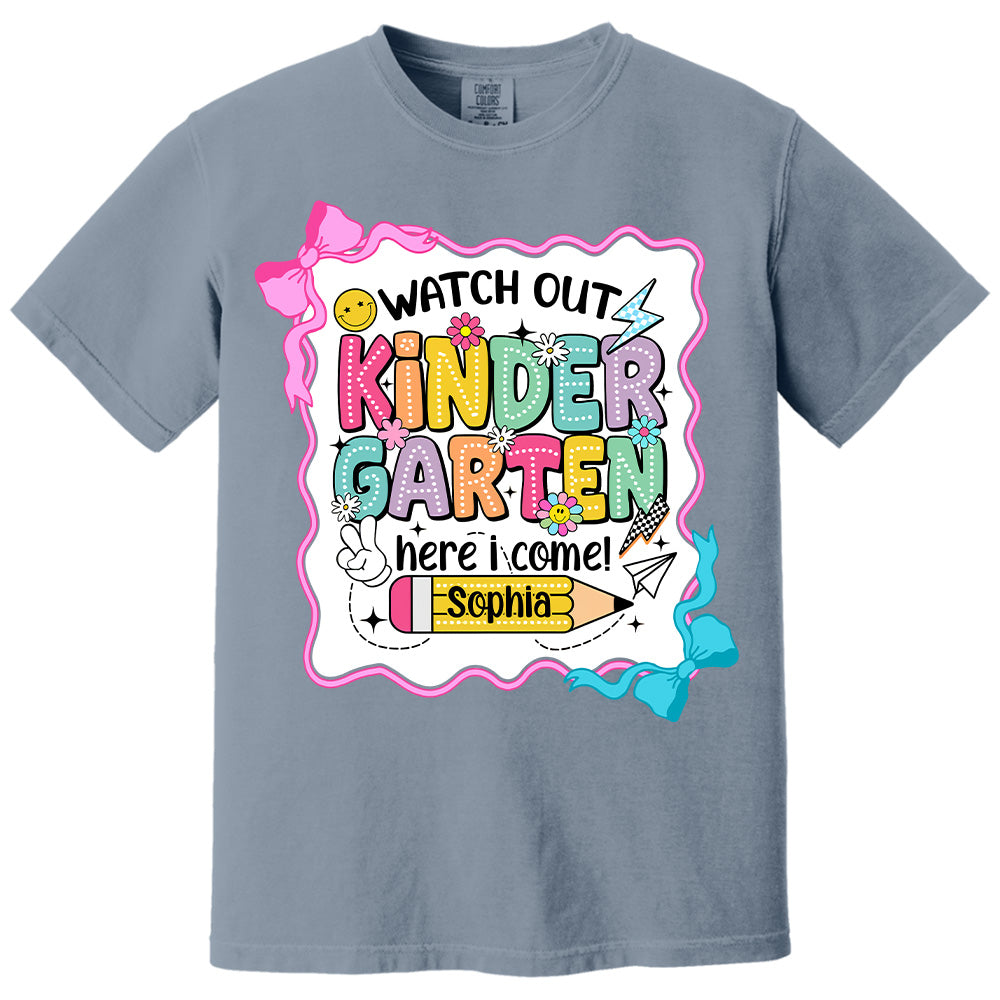 Watch Out Kindergarten Here I Come, Back To School, Teacher Shirt Custom Name, Teacher Appreciation Gift T1807 PT99