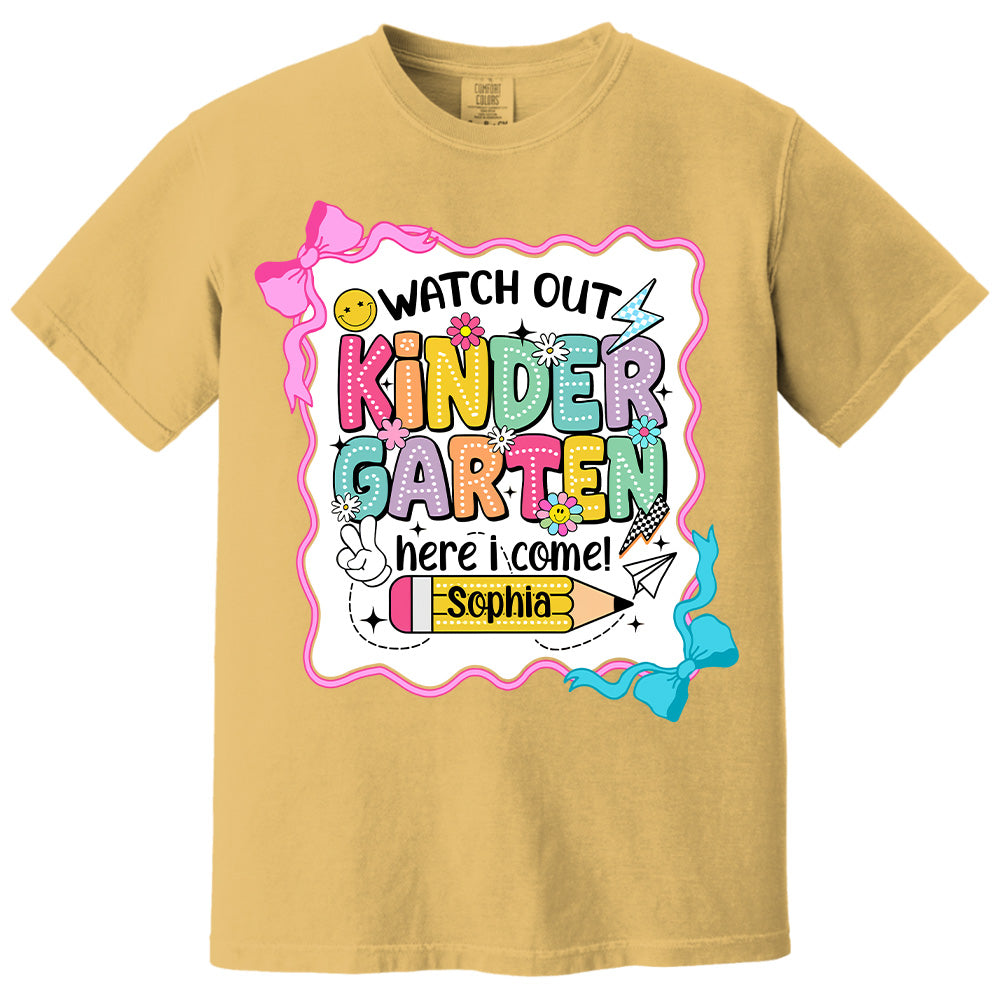 Watch Out Kindergarten Here I Come, Back To School, Teacher Shirt Custom Name, Teacher Appreciation Gift T1807 PT99