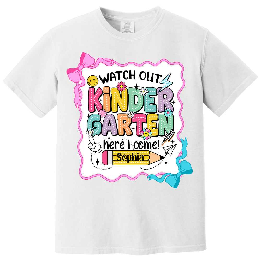 Watch Out Kindergarten Here I Come, Back To School, Teacher Shirt Custom Name, Teacher Appreciation Gift T1807 PT99