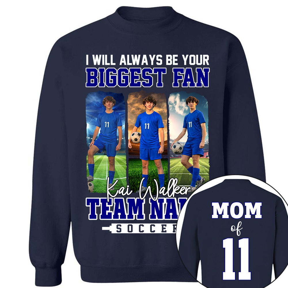 I Will Always Be Your Biggest Fan, Personalized Soccer Shirt For Soccer Mom Sport Family NA02 Li29