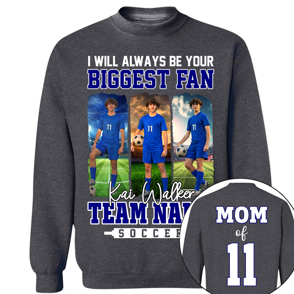 I Will Always Be Your Biggest Fan, Personalized Soccer Shirt For Soccer Mom Sport Family NA02 Li29