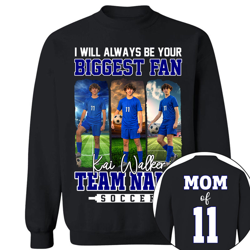 I Will Always Be Your Biggest Fan, Personalized Soccer Shirt For Soccer Mom Sport Family NA02 Li29