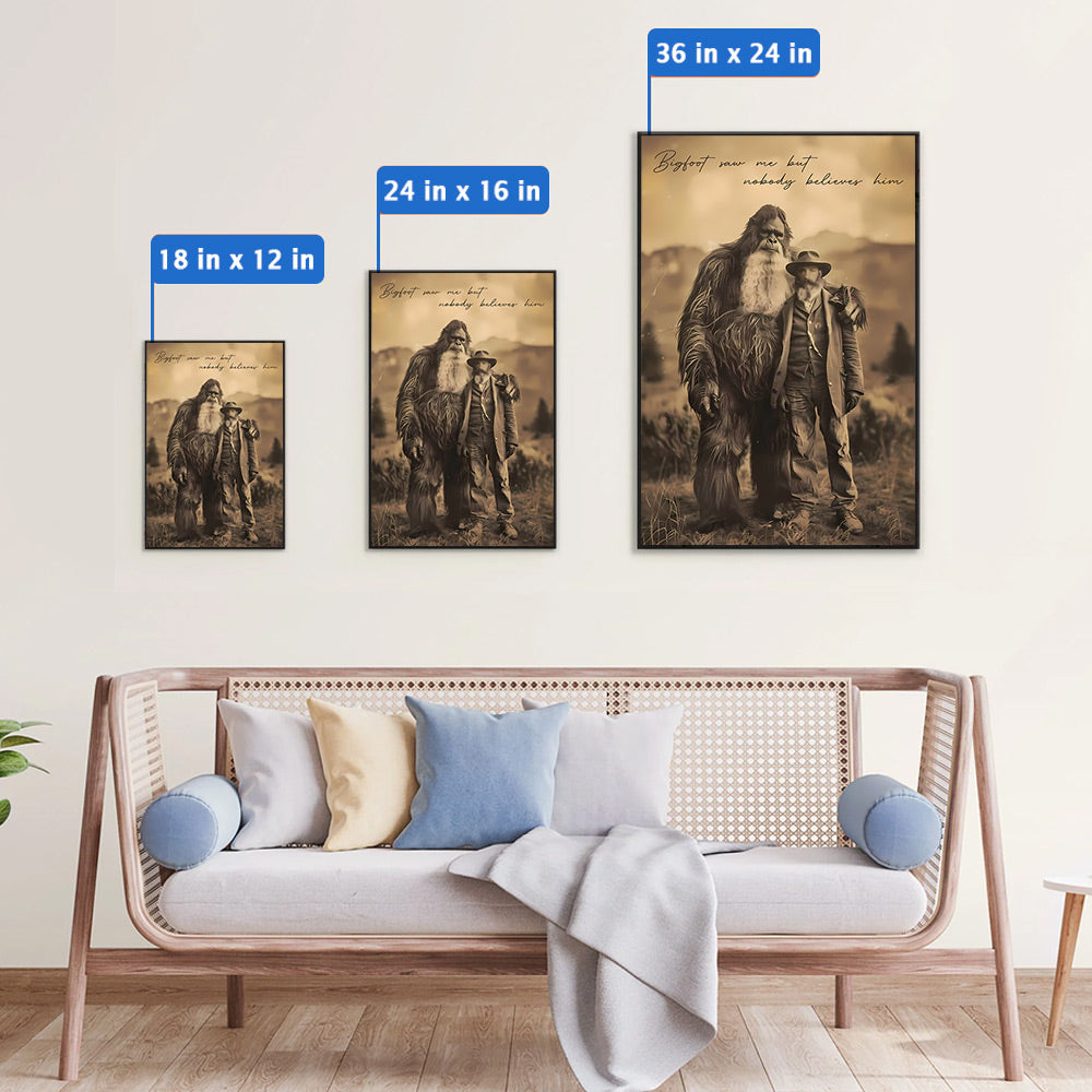 Bigfoot Print Mystery Wall Art 19th Century, Bigfoot Saw Me But Nobody Believes Him - Personalized Poster Canvas DO98