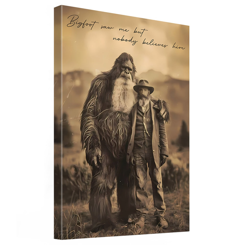 Bigfoot Print Mystery Wall Art 19th Century, Bigfoot Saw Me But Nobody Believes Him - Personalized Poster Canvas DO98